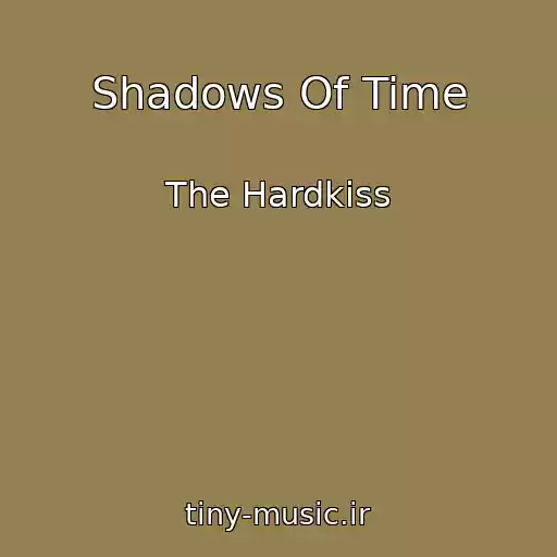کاور آهنگ Shadows Of Time از The Hardkiss