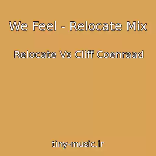 کاور آهنگ We Feel - Relocate Mix از Relocate Vs Cliff Coenraad