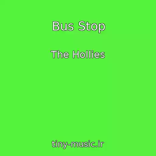 کاور آهنگ Bus Stop از The Hollies