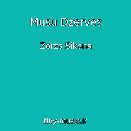 کاور آهنگ Musu Dzerves از Zorzs Siksna
