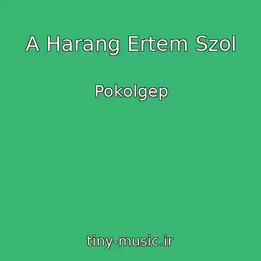 کاور آهنگ A Harang Ertem Szol از Pokolgep