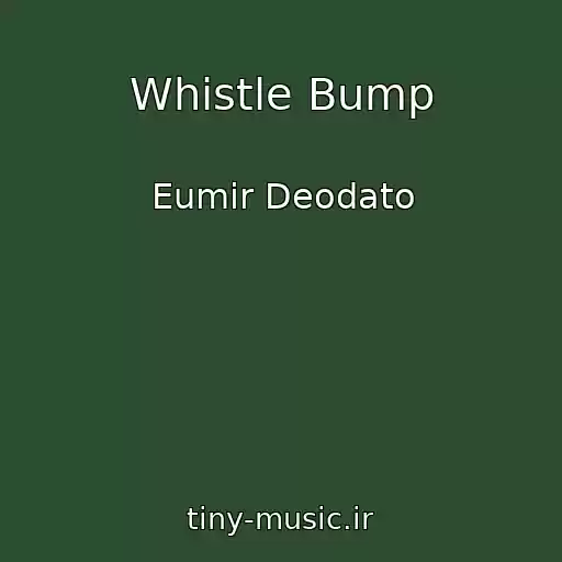 کاور آهنگ Whistle Bump از Eumir Deodato