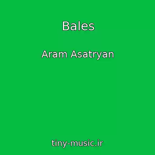 کاور آهنگ Bales از Aram Asatryan