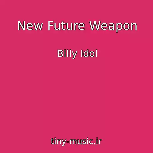 کاور آهنگ New Future Weapon از Billy Idol