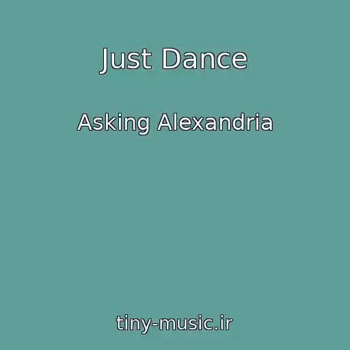 کاور آهنگ Just Dance از Asking Alexandria