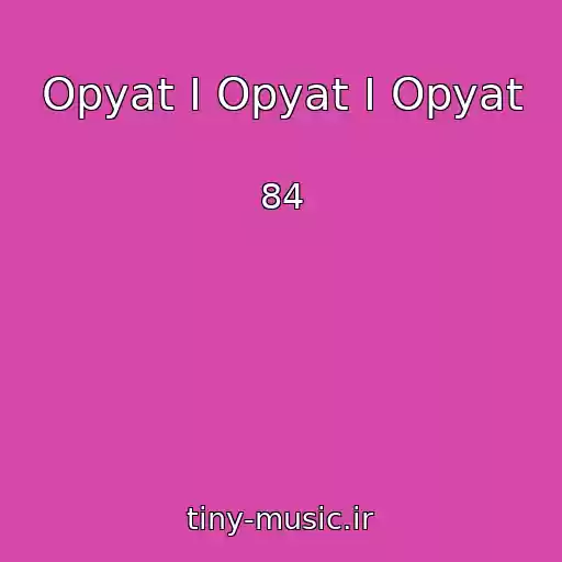 کاور آهنگ Opyat I Opyat I Opyat از 84