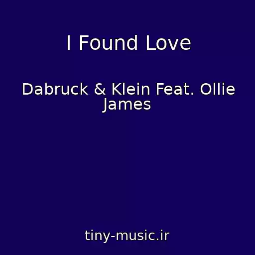 کاور آهنگ I Found Love از Dabruck & Klein Feat. Ollie James