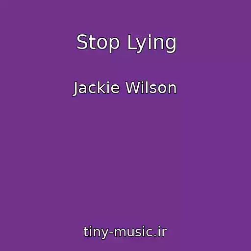 کاور آهنگ Stop Lying از Jackie Wilson