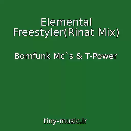 کاور آهنگ Elemental Freestyler(Rinat Mix) از Bomfunk Mc`s & T-Power