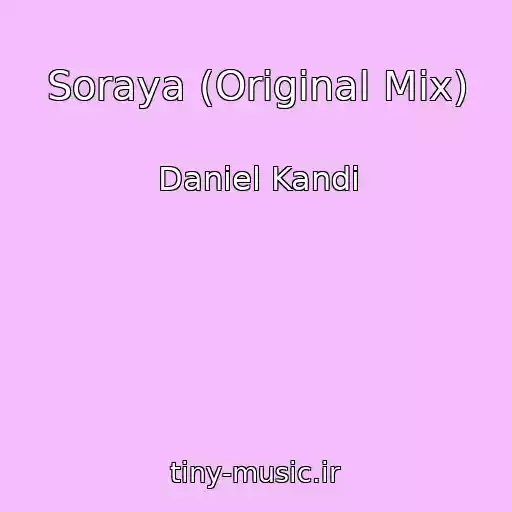 کاور آهنگ Soraya (Original Mix) از Daniel Kandi
