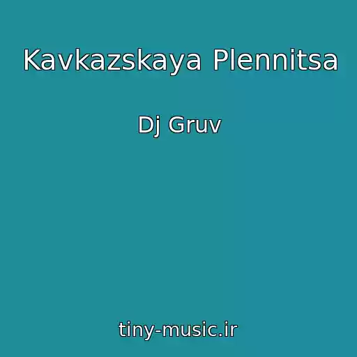 کاور آهنگ Kavkazskaya Plennitsa از Dj Gruv