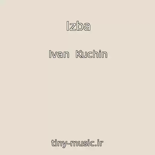 کاور آهنگ Izba از Ivan  Kuchin