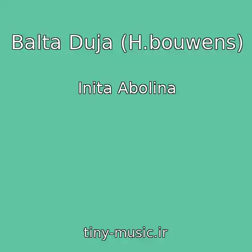 کاور آهنگ Balta Duja (H.bouwens) از Inita Abolina