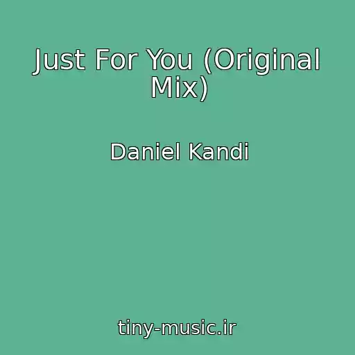 کاور آهنگ Just For You (Original Mix) از Daniel Kandi