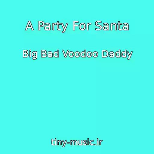 کاور آهنگ A Party For Santa از Big Bad Voodoo Daddy