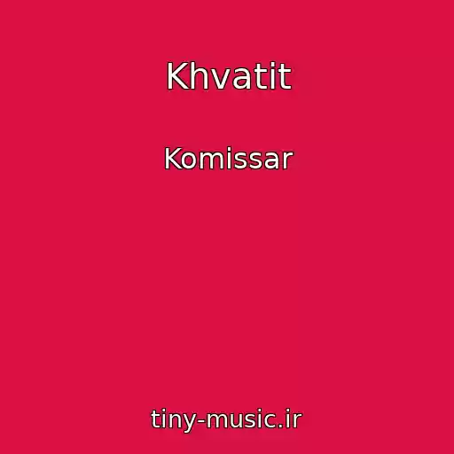کاور آهنگ Khvatit از Komissar