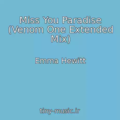 کاور آهنگ Miss You Paradise (Venom One Extended Mix) از Emma Hewitt