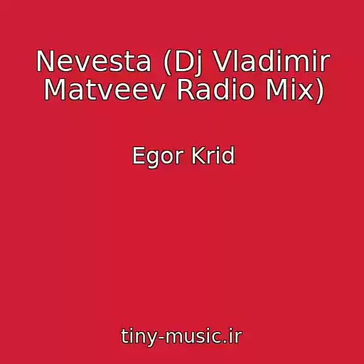 کاور آهنگ Nevesta (Dj Vladimir Matveev Radio Mix) از Egor Krid