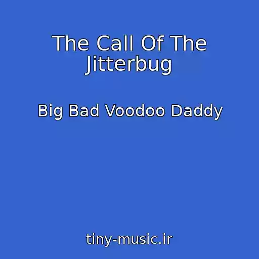 کاور آهنگ The Call Of The Jitterbug از Big Bad Voodoo Daddy