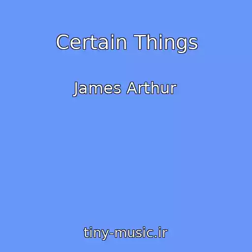 کاور آهنگ Certain Things از James Arthur