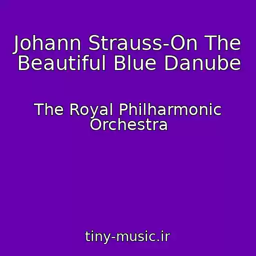 کاور آهنگ Johann Strauss-On The Beautiful Blue Danube از The Royal Philharmonic Orchestra