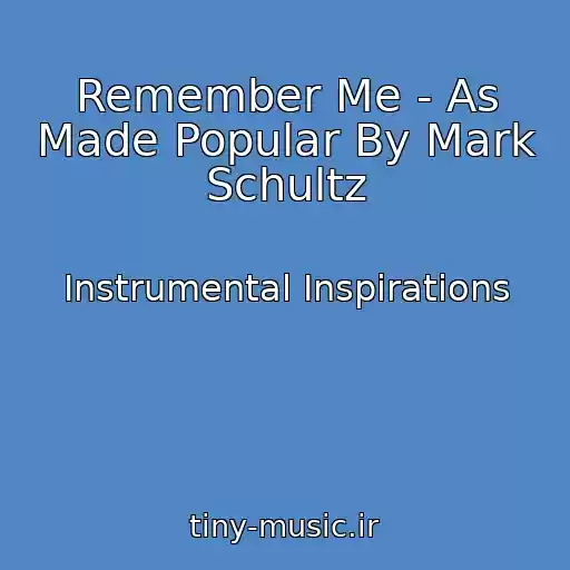 کاور آهنگ Remember Me - As Made Popular By Mark Schultz از Instrumental Inspirations