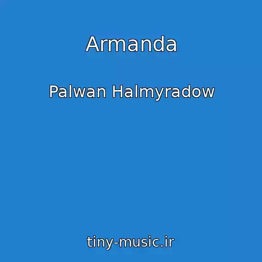کاور آهنگ Armanda از Palwan Halmyradow