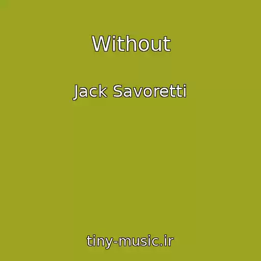 کاور آهنگ Without از Jack Savoretti