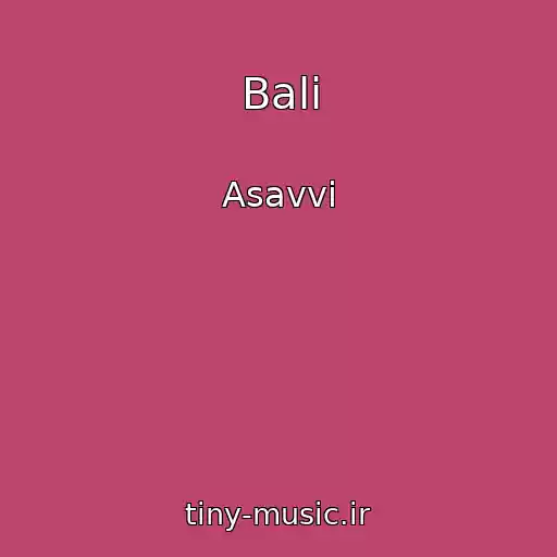 کاور آهنگ Bali از Asavvi