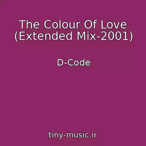کاور آهنگ The Colour Of Love (Extended Mix-2001) از D-Code