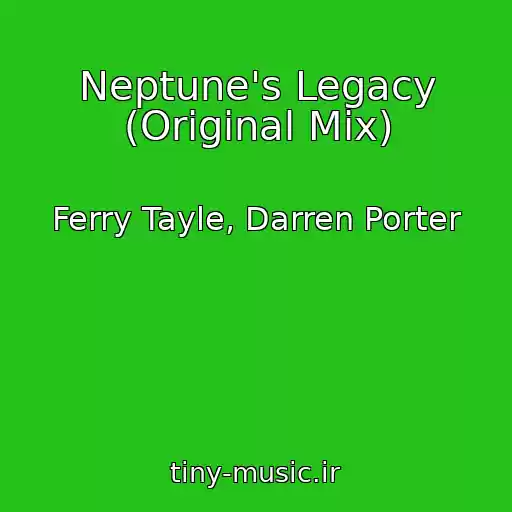 کاور آهنگ Neptune's Legacy (Original Mix) از Ferry Tayle, Darren Porter