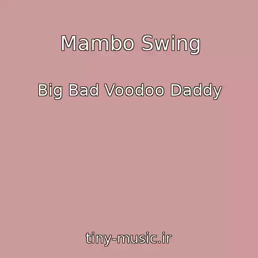 کاور آهنگ Mambo Swing از Big Bad Voodoo Daddy