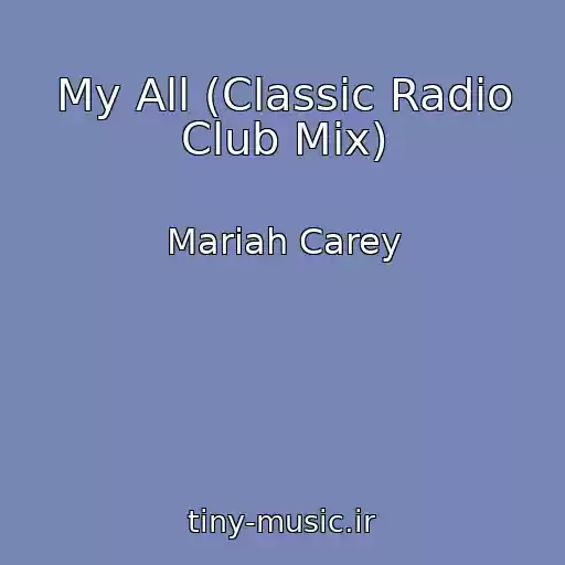 کاور آهنگ My All (Classic Radio Club Mix) از Mariah Carey