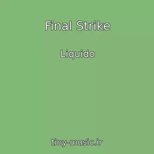 کاور آهنگ Final Strike از Liquido