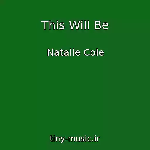 کاور آهنگ This Will Be از Natalie Cole