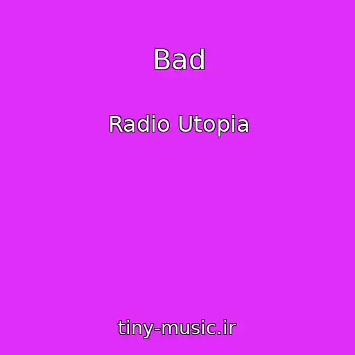 کاور آهنگ Bad از Radio Utopia