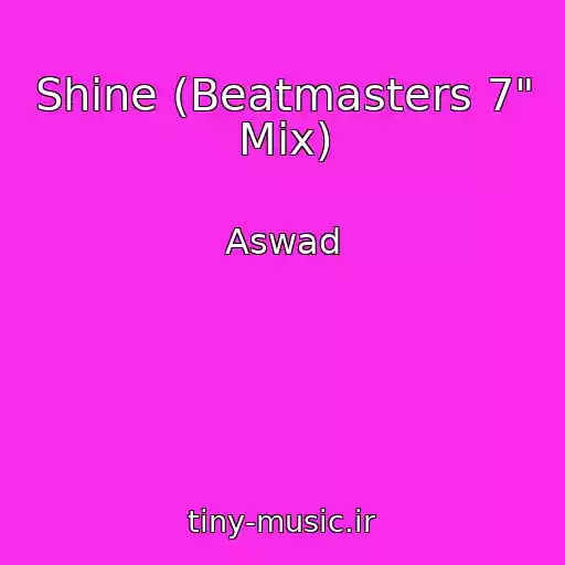 کاور آهنگ Shine (Beatmasters 7" Mix) از Aswad