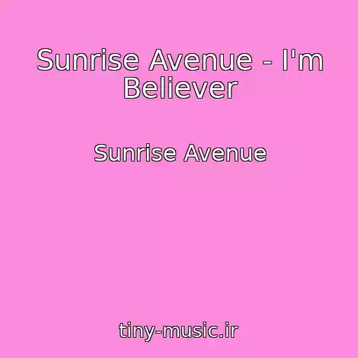 کاور آهنگ Sunrise Avenue - I'm Believer از Sunrise Avenue