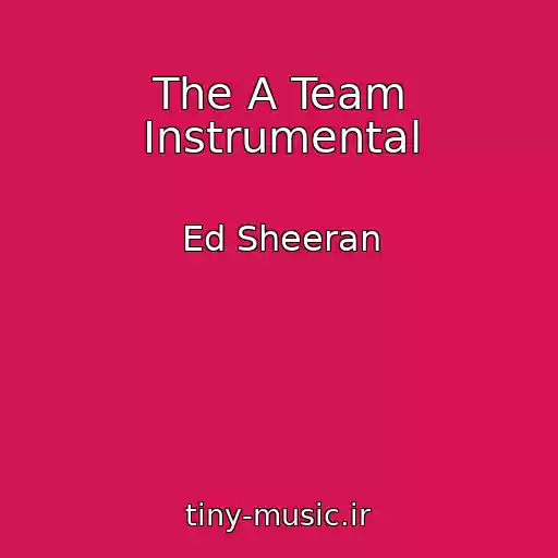 کاور آهنگ The A Team Instrumental از Ed Sheeran