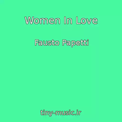 کاور آهنگ Women In Love از Fausto Papetti