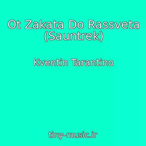 کاور آهنگ Ot Zakata Do Rassveta (Sauntrek) از Kventin Tarantino