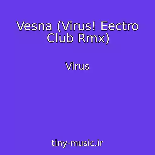 کاور آهنگ Vesna (Virus! Eectro Club Rmx) از Virus