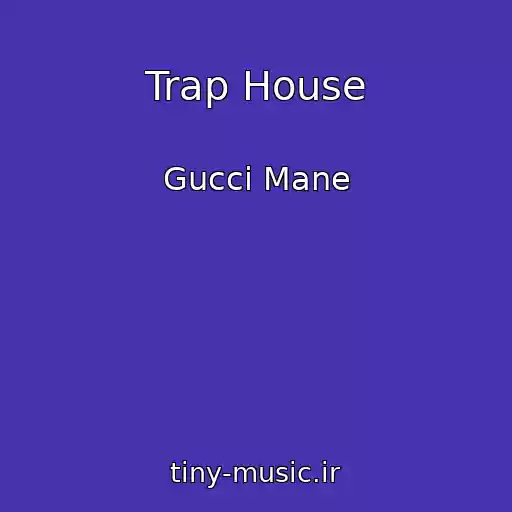 کاور آهنگ Trap House از Gucci Mane