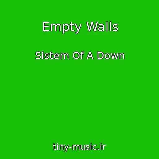 کاور آهنگ Empty Walls از Sistem Of A Down