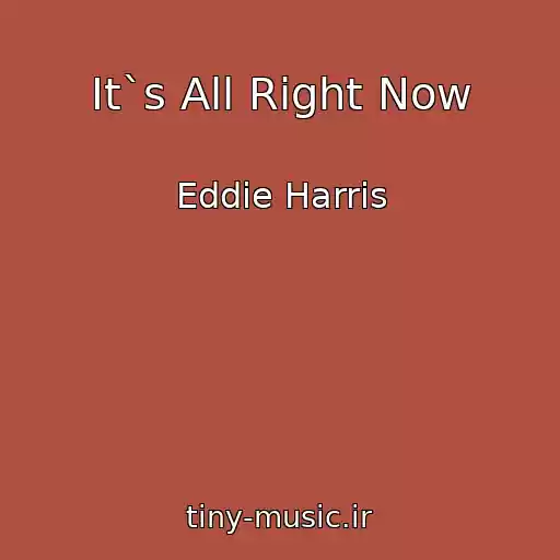 کاور آهنگ It`s All Right Now از Eddie Harris