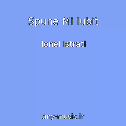 کاور آهنگ Spune Mi Iubit از Ionel Istrati