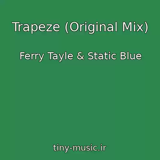 کاور آهنگ Trapeze (Original Mix) از Ferry Tayle & Static Blue