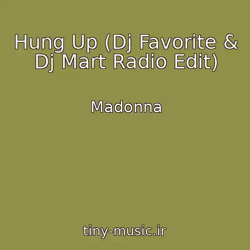 کاور آهنگ Hung Up (Dj Favorite & Dj Mart Radio Edit) از Madonna