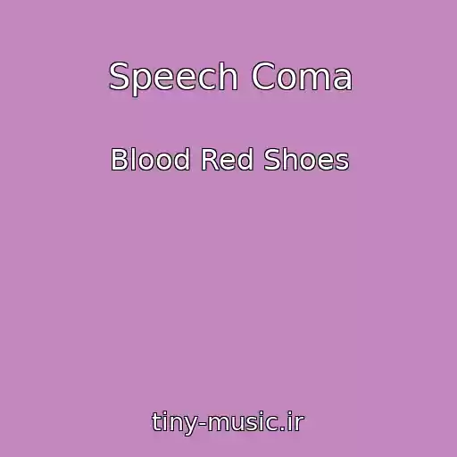 کاور آهنگ Speech Coma از Blood Red Shoes