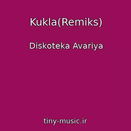 کاور آهنگ Kukla(Remiks) از Diskoteka Avariya